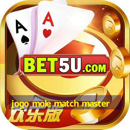 jogo mole match master